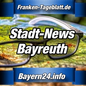 Bayern24-Franken-Tageblatt-Nachrichten-aus-Bayreuth